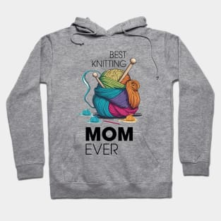 Best Knitting Mom Ever Hoodie